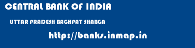 CENTRAL BANK OF INDIA  UTTAR PRADESH BAGHPAT SHABGA   banks information 
